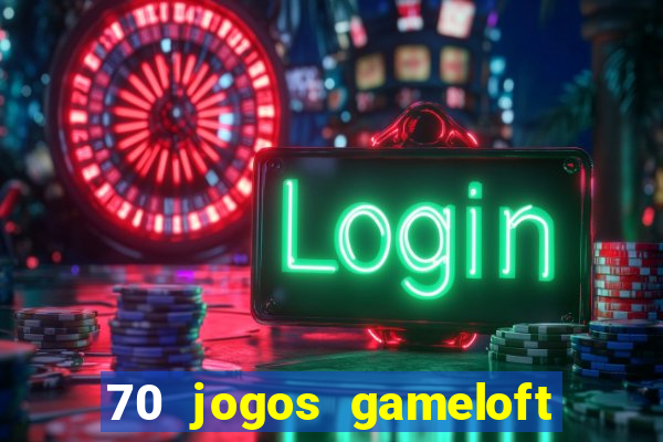 70 jogos gameloft para celular